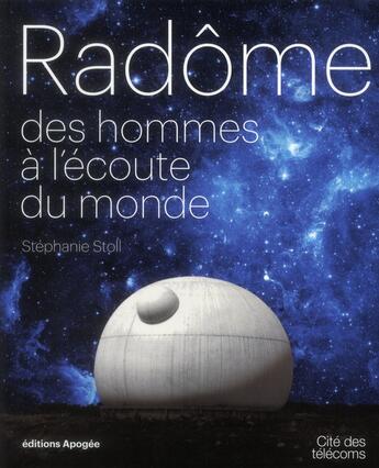 Couverture du livre « Radome - des hommes a l'ecoute du monde » de Stephanie Stoll aux éditions Apogee