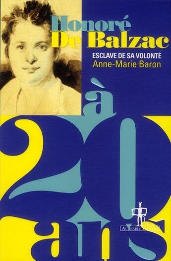 Couverture du livre « Honoré de Balzac à 20 ans » de Anne-Marie Baron aux éditions Au Diable Vauvert