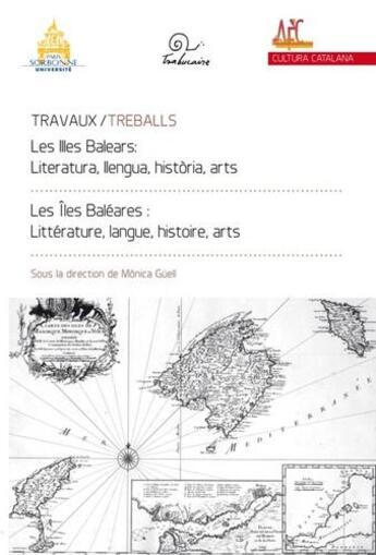 Couverture du livre « Les îles Baléares ; littérature, langue, histoire, arts » de Collec Monique Guell aux éditions Trabucaire