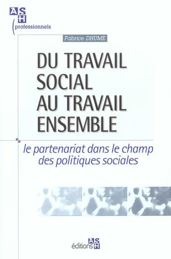 Couverture du livre « Travail social au travail ensemble » de Dhume aux éditions Ash