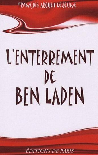 Couverture du livre « L'enterrement de Ben Laden » de Francois Arouet Le Jeune aux éditions Editions De Paris