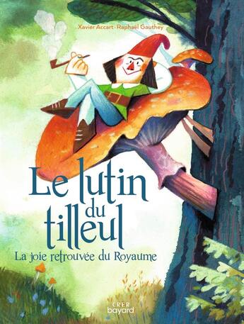 Couverture du livre « Le lutin du tilleul ou la joie retrouvée du royaume » de Xavier Accart aux éditions Crer-bayard