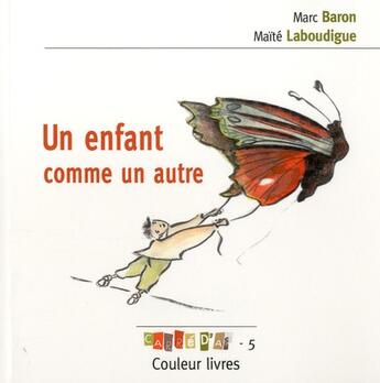 Couverture du livre « Un enfant comme un autre » de Marc Baron et Maite Laboudigue aux éditions Couleur Livres