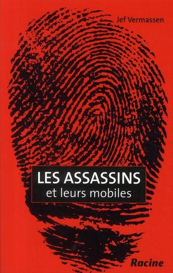 Couverture du livre « Les assassins et leurs mobiles » de Jef Vermassen aux éditions Editions Racine