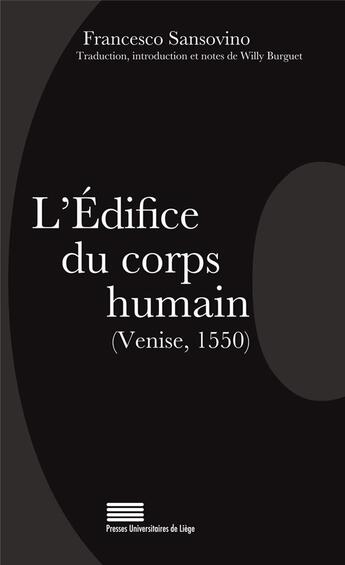 Couverture du livre « L'édifice du corps humain (Venise 1550) » de Francesco Sansovino aux éditions Pulg