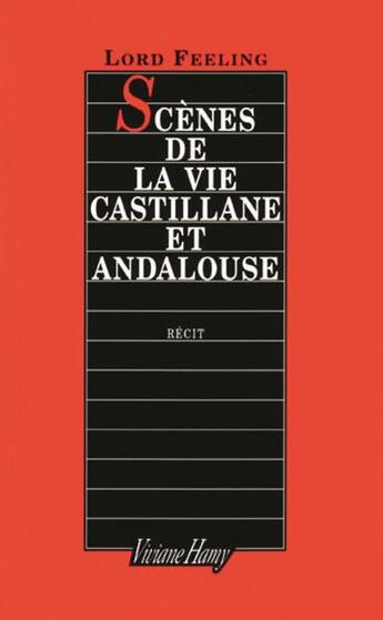 Couverture du livre « Scènes de la vie castillane et andalouse » de Lord Feeling aux éditions Viviane Hamy