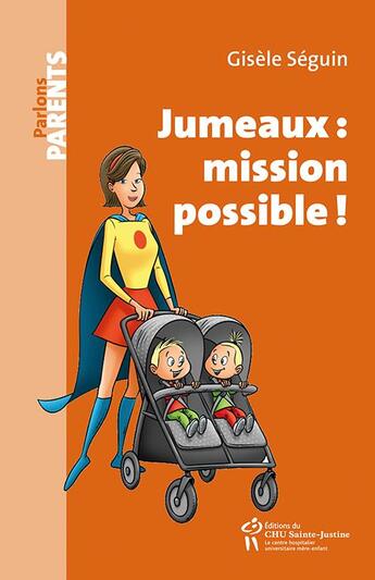 Couverture du livre « Jumeaux : mission possible ! (2e édition) » de Gisele Seguin aux éditions Sainte Justine