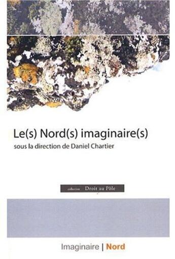 Couverture du livre « Nord(s) imaginaire(s) » de Chartier D aux éditions Pu De Quebec