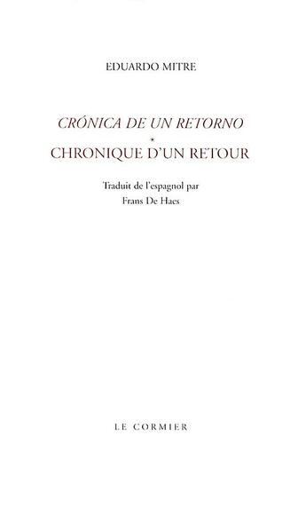 Couverture du livre « Chronique d'un retour » de Eduardo Mitre aux éditions Cormier