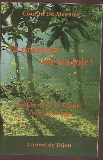 Couverture du livre « Ta présence est ma joie » de Conrad De Meester aux éditions Carmel