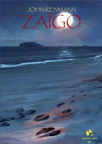 Couverture du livre « Gwada cops Tome 2 ; zaïgo » de John Renmann aux éditions Books On Demand