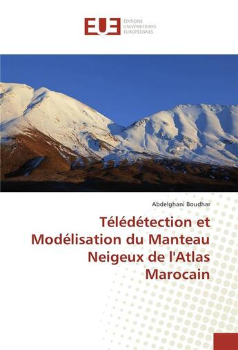 Couverture du livre « Teledetection et modelisation du manteau neigeux de l'atlas marocain » de Boudhar Abdelghani aux éditions Editions Universitaires Europeennes