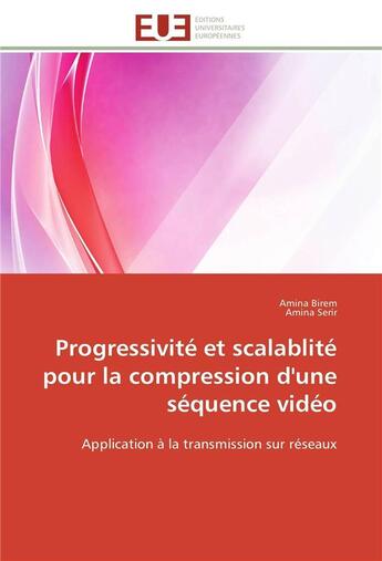 Couverture du livre « Progressivite et scalablite pour la compression d'une sequence video » de  aux éditions Editions Universitaires Europeennes