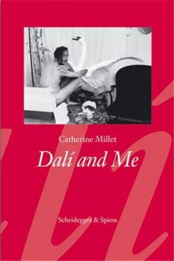 Couverture du livre « Dali and me » de Catherine Millet aux éditions Scheidegger
