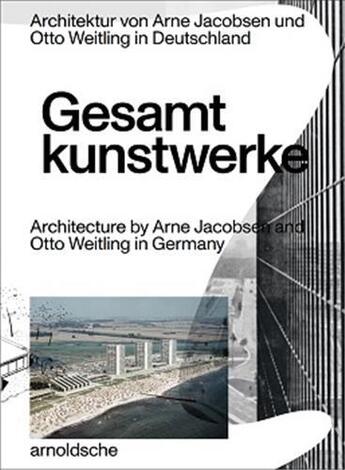 Couverture du livre « Gesamtkunstwerke atchitecture by arne jacobsen and otto weitling in germany /anglais/allemand » de Bohle Hendrik aux éditions Arnoldsche