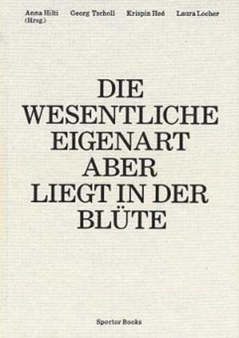 Couverture du livre « Anna hilti die wesentliche eigenart aber liegt in der blute » de Hilti Anna aux éditions Spector Books