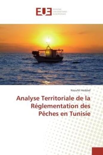 Couverture du livre « Analyse territoriale de la reglementation des peches en tunisie » de Haddad Naoufel aux éditions Editions Universitaires Europeennes