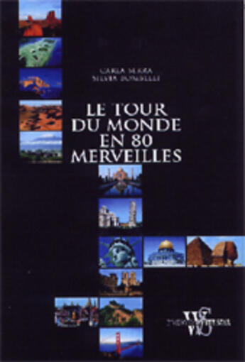 Couverture du livre « Le tour du monde en 80 merveilles » de Serra/Bombelli aux éditions White Star