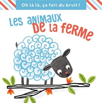 Couverture du livre « Les animaux de la ferme, ca fait du bruit » de  aux éditions Editions Tam Tam