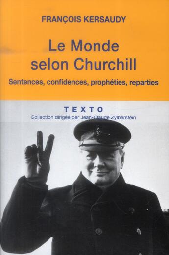 Couverture du livre « Le monde selon Churchill ; sentences, confidences, prophéties, réparties » de Francois Kersaudy aux éditions Tallandier