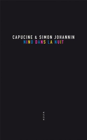 Couverture du livre « Nino dans la nuit » de Simon Johannin et Capucine Johannin aux éditions Allia
