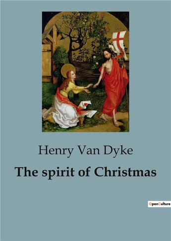 Couverture du livre « The spirit of Christmas » de Henry Van Dyke aux éditions Culturea