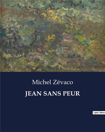 Couverture du livre « JEAN SANS PEUR » de Michel Zevaco aux éditions Culturea