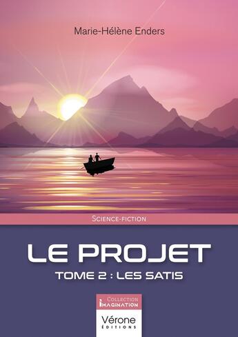 Couverture du livre « Le projet Tome 2 : Les Satis » de Marie-Helene Enders aux éditions Verone