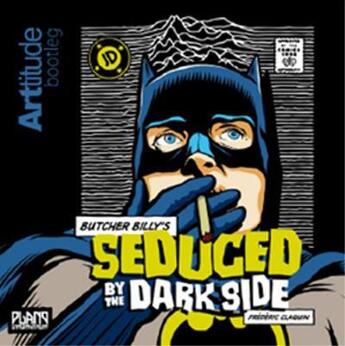 Couverture du livre « Butcher Billy's Seduced by the dark side » de Billy Butcher aux éditions Plan 9 Entertainment