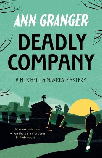 Couverture du livre « DEADLY COMPANY - MITCHELL & MARKBY VOL. 16 » de Ann Granger aux éditions Headline