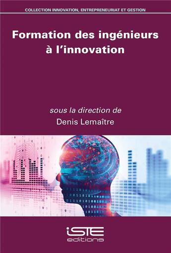 Couverture du livre « Formation des ingénieurs à l'innovation » de Denis Lemaitre aux éditions Iste