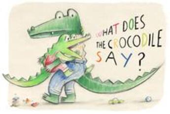 Couverture du livre « What does the crocodile say? » de Montanari Eva aux éditions Book Island