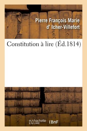 Couverture du livre « Constitution a lire » de D Icher-Villefort-P aux éditions Hachette Bnf