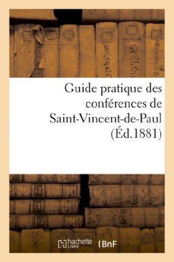 Couverture du livre « Guide pratique des conferences de saint-vincent-de-paul » de  aux éditions Hachette Bnf