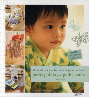 Couverture du livre « Petits points pour petits bouts » de Amy Butler aux éditions Hachette Pratique