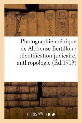 Couverture du livre « Photographie metrique de alphonse bertillon : identification judicaire, anthropologie - , archeologi » de  aux éditions Hachette Bnf