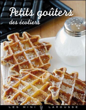 Couverture du livre « Petit goûter des écoliers » de  aux éditions Larousse