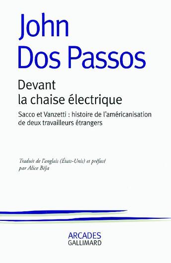 Couverture du livre « Devant la chaise électrique ; Sacco et Vanzetti : histoire de l'américanisation de deux travailleurs étrangers » de John Dos Passos aux éditions Gallimard