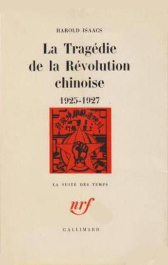 Couverture du livre « La tragedie de la revolution chinoise - (1925-1927) » de Isaacs Harold R. aux éditions Gallimard