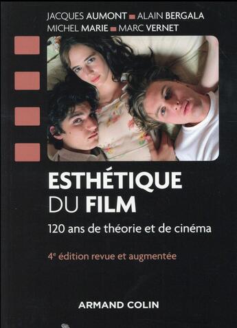 Couverture du livre « Esthétique du film ; 120 ans de théorie et de cinéma (4e édition) » de Jacques Aumont et Marie-Michel et Alain Bergala et Marc Vernet aux éditions Armand Colin