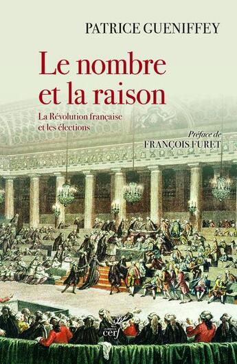 Couverture du livre « Le nombre et la raison ; la Révolution française et les élections » de Patrice Gueniffey aux éditions Cerf