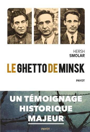 Couverture du livre « Le ghetto de Minsk » de Hersh Smolar aux éditions Payot