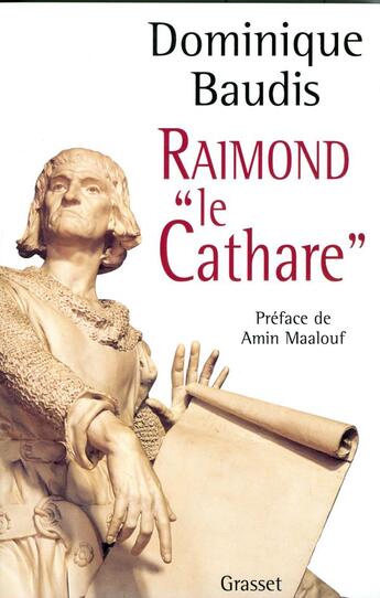 Couverture du livre « Raimond le cathare » de Dominique Baudis aux éditions Grasset