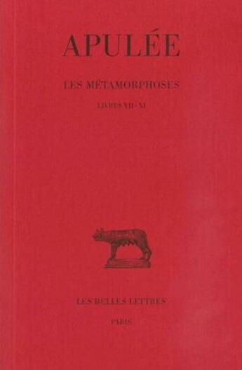 Couverture du livre « Les Métamorphoses. Tome III : Livres VII-XI » de Apulée aux éditions Belles Lettres