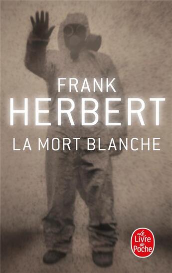 Couverture du livre « La mort blanche » de Frank Herbert aux éditions Le Livre De Poche