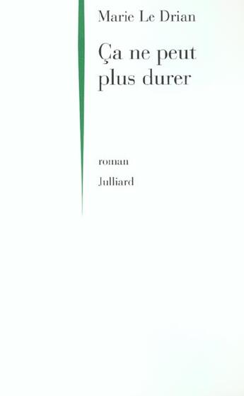 Couverture du livre « Ca Ne Peut Plus Durer » de Marie Le Drian aux éditions Julliard