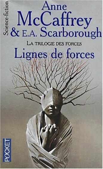 Couverture du livre « Ligne Des Forces T.2 ; La Trilogie Des Forces » de Anne Mccaffrey et E.A. Scarbourough aux éditions Pocket