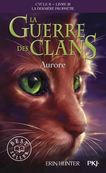 Couverture du livre « La guerre des clans - cycle 2 ; la dernière prophétie Tome 3 : aurore » de Erin Hunter aux éditions Pocket Jeunesse