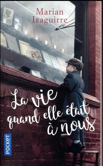 Couverture du livre « La vie quand elle était à nous » de Marian Izaguirre aux éditions Pocket