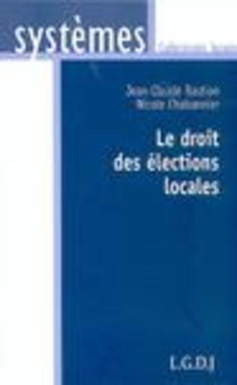 Couverture du livre « Le droit des elections locales » de Bastion J.C. C N. aux éditions Lgdj